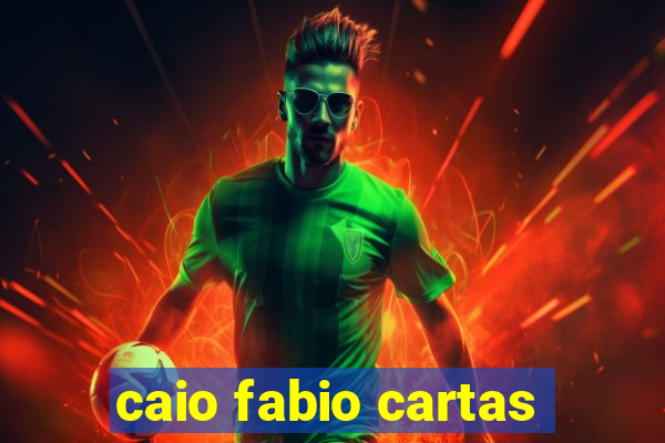 caio fabio cartas