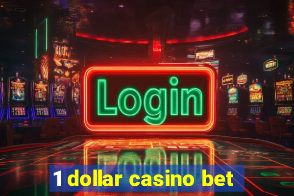 1 dollar casino bet