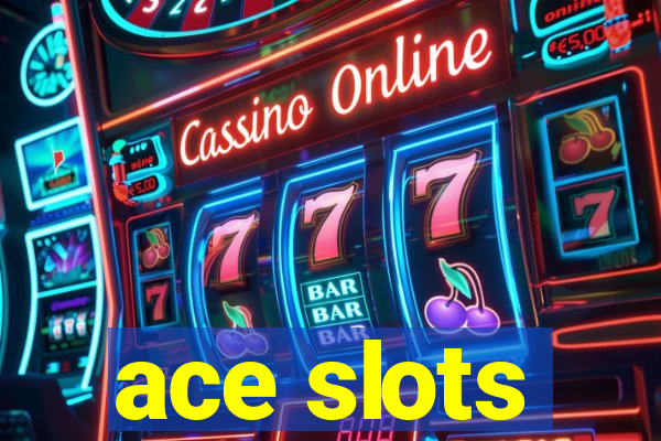 ace slots