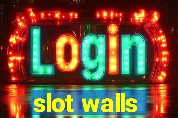 slot walls