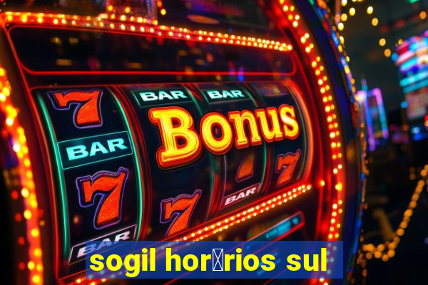 sogil hor谩rios sul