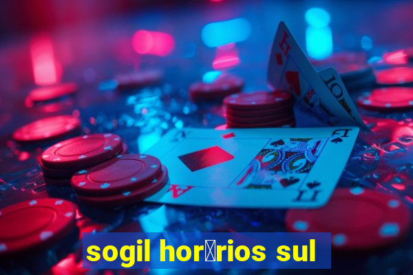 sogil hor谩rios sul