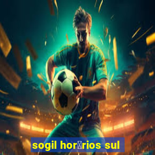 sogil hor谩rios sul