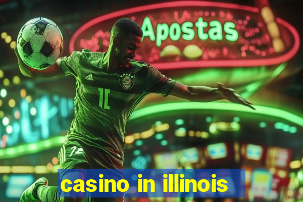 casino in illinois