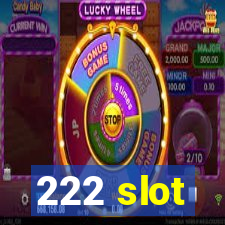 222 slot