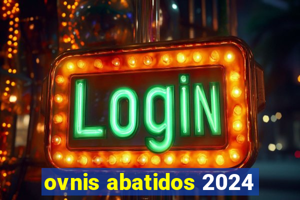 ovnis abatidos 2024