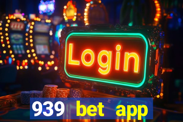 939 bet app download apk