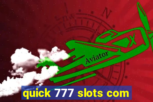 quick 777 slots com