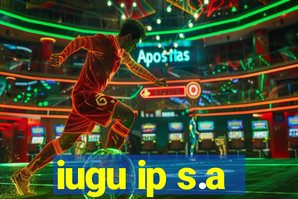 iugu ip s.a