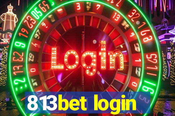 813bet login