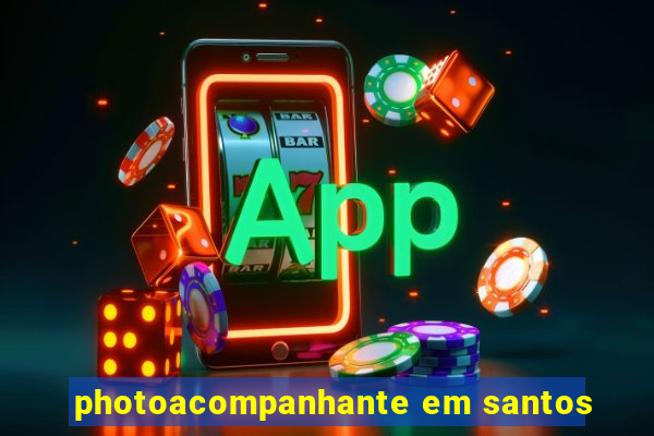 photoacompanhante em santos