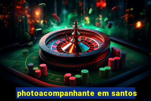 photoacompanhante em santos