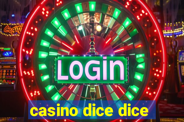 casino dice dice