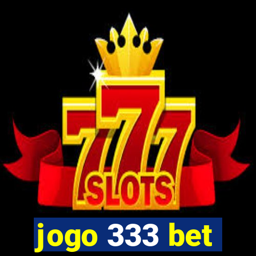 jogo 333 bet