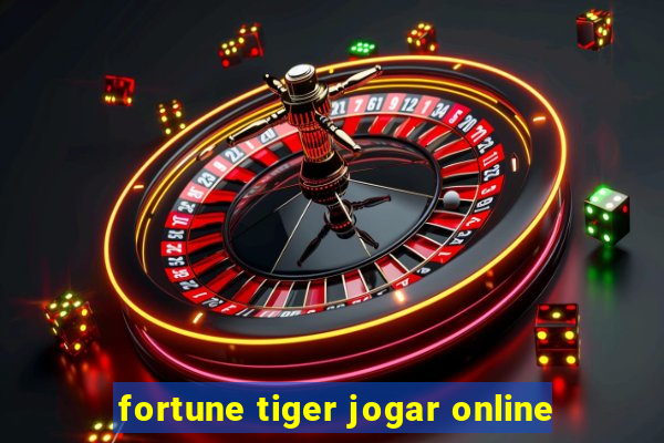 fortune tiger jogar online