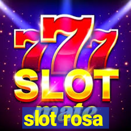 slot rosa