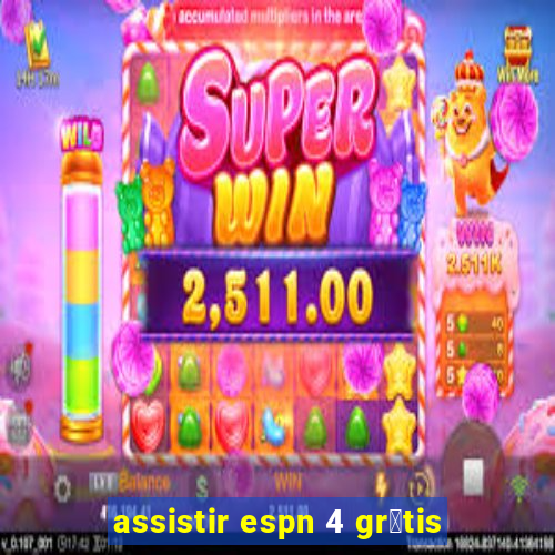 assistir espn 4 gr谩tis