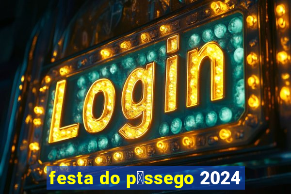 festa do p锚ssego 2024