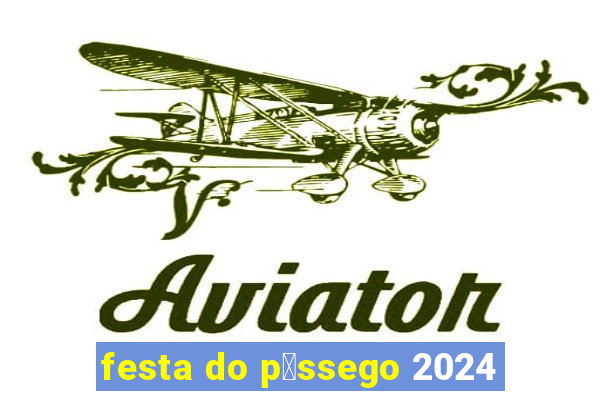 festa do p锚ssego 2024