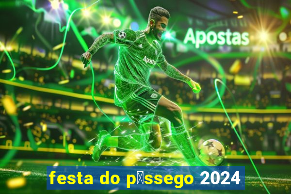 festa do p锚ssego 2024