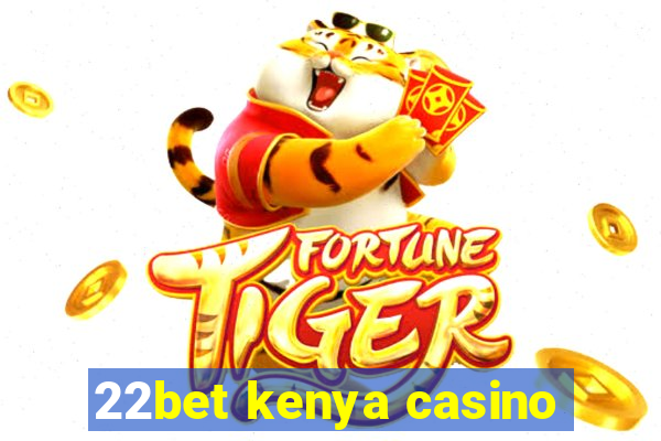 22bet kenya casino