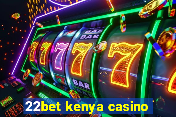 22bet kenya casino