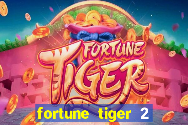 fortune tiger 2 demo gr谩tis