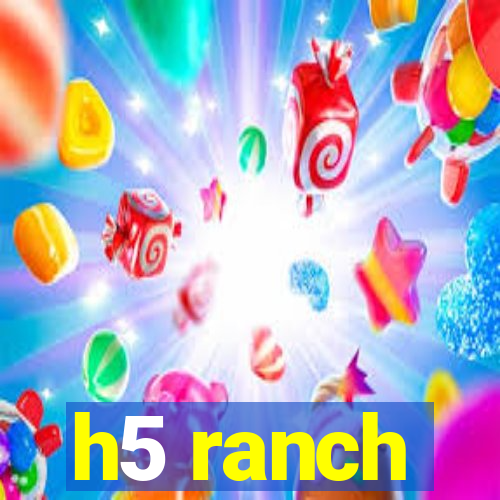 h5 ranch