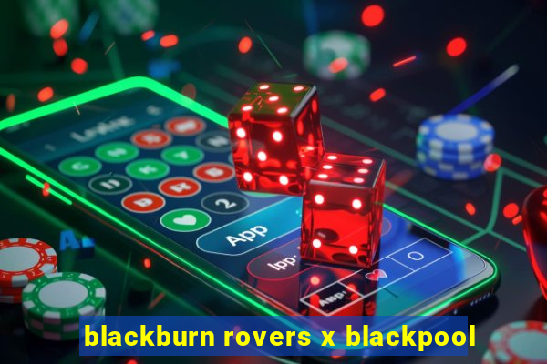 blackburn rovers x blackpool