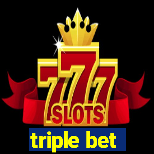 triple bet