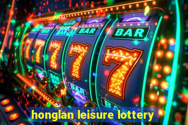 honglan leisure lottery