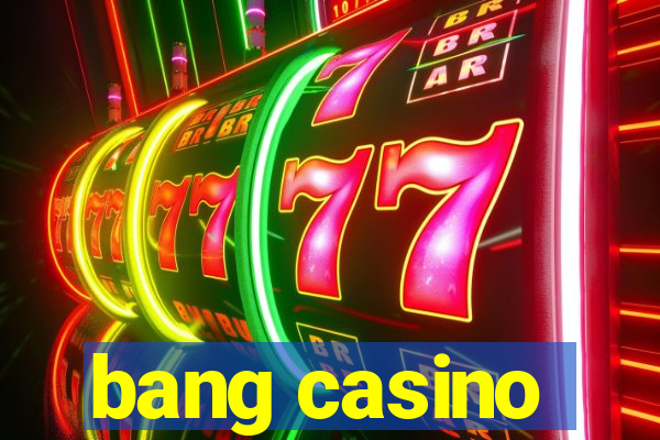 bang casino