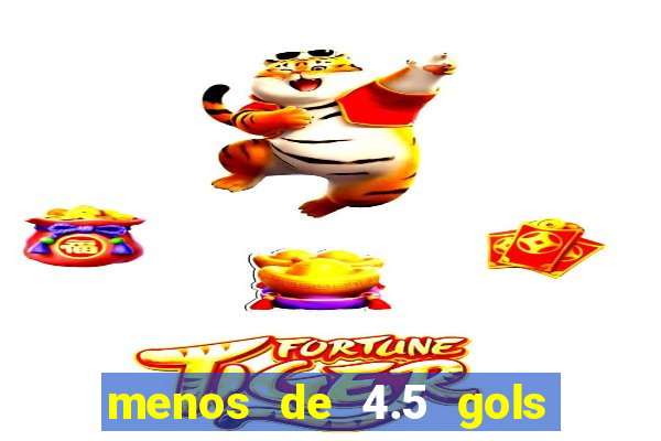 menos de 4.5 gols o'que significa