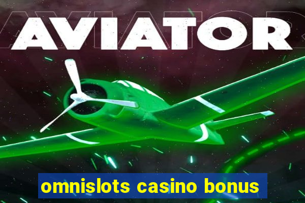 omnislots casino bonus