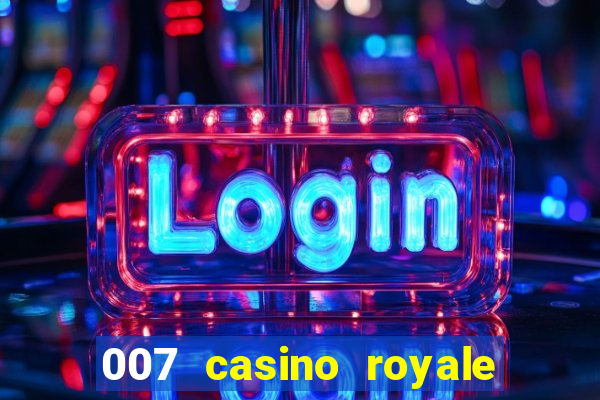 007 casino royale 2006 dublado