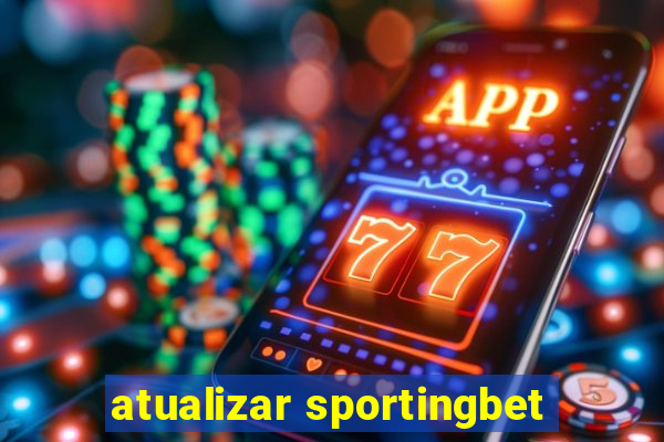 atualizar sportingbet