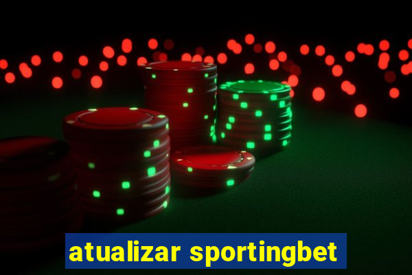 atualizar sportingbet