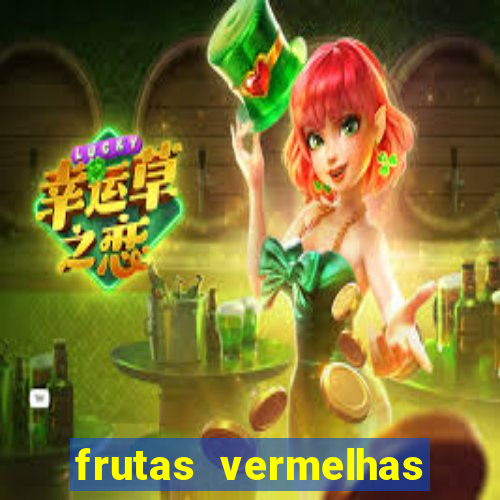 frutas vermelhas nomes e fotos