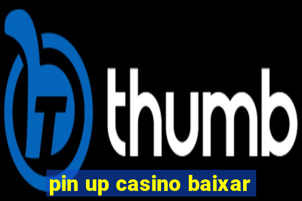 pin up casino baixar