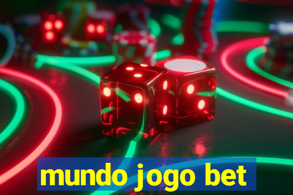 mundo jogo bet