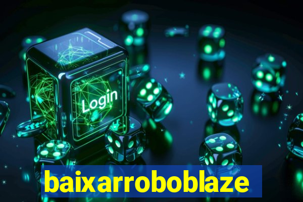 baixarroboblaze