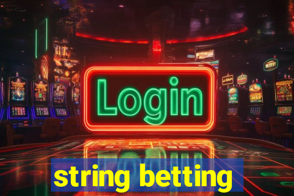 string betting