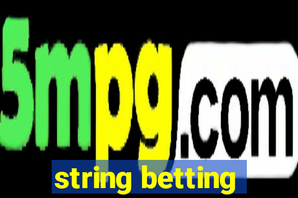 string betting