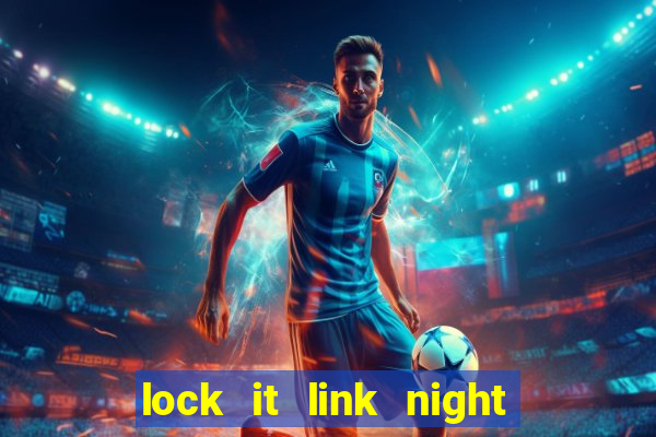 lock it link night life slot