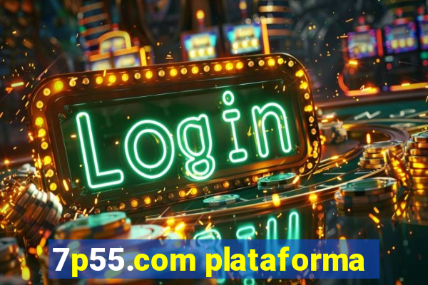 7p55.com plataforma