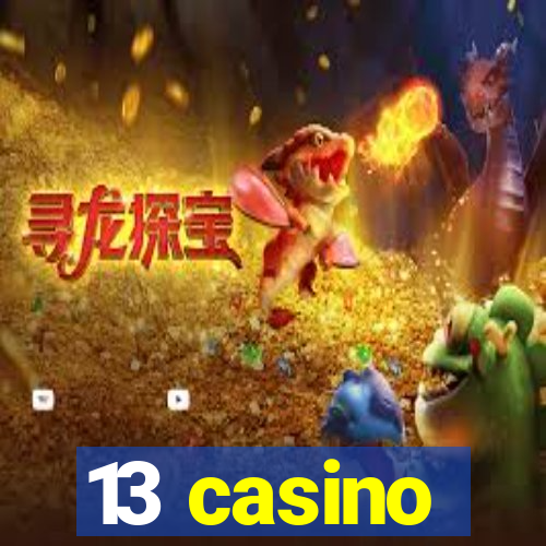 13 casino