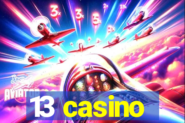 13 casino