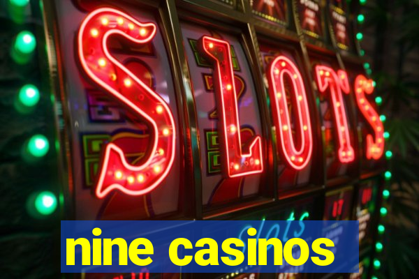 nine casinos