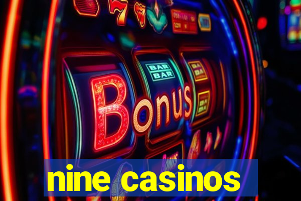 nine casinos