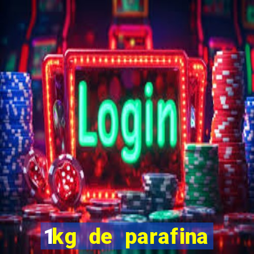 1kg de parafina rende quantos ml